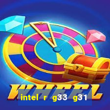 intel r g33 g31 express chipset family roda quais jogos